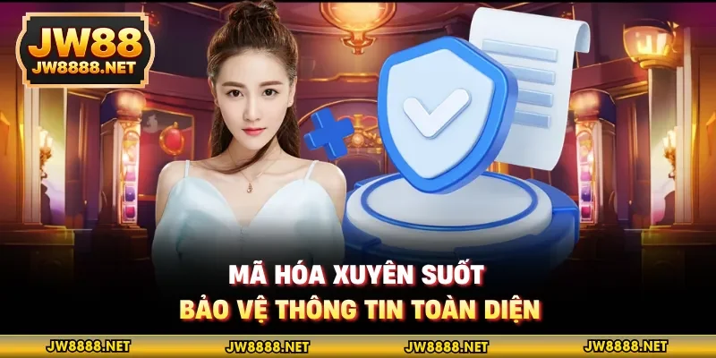 Mã hóa xuyên suốt, bảo vệ thông tin toàn diện
